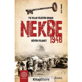 70 Yıllık Filistin Dramı-Nekbe Büyük Felaket 1948 - Nurettin Taşkesen
