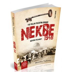 70 Yıllık Filistin Dramı-Nekbe Büyük Felaket 1948 - Nurettin Taşkesen
