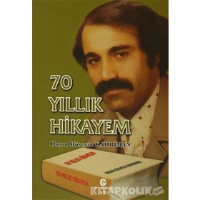 70 Yıllık Hikayem - Hasan Hüseyin Kahriman