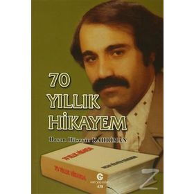 70 Yıllık Hikayem - Hasan Hüseyin Kahriman