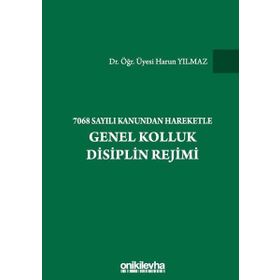 7068 Sayılı Kanundan Hareketle Genel Kolluk Disiplin Rejimi