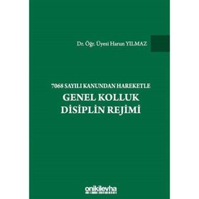 7068 Sayılı Kanundan Hareketle Genel Kolluk Disiplin Rejimi