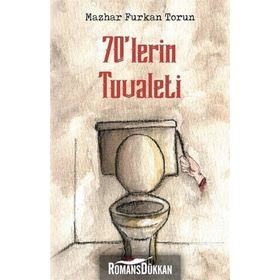 70'lerin Tuvaleti - Mazhar Furkan Torun
