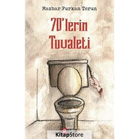 70'lerin Tuvaleti - Mazhar Furkan Torun