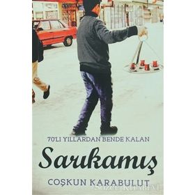 70’li Yıllarda Bende Kalan Sarıkamış - Coşkun Karabulut