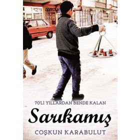70’li Yıllarda Bende Kalan Sarıkamış - Coşkun Karabulut