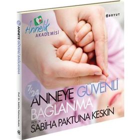 7/24 ANNEYE GÜVENLİ BAĞLANMA - SABIHA PAKTUNA KESKIN