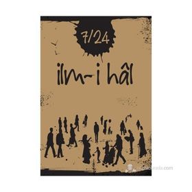 7/24 İLM-I HAL - ALPASLAN DURMUŞ;DUDU EKINCI;İLYAS ASLAN;VECDI AKYÜZ;VELI KARATAŞ;HATICE IŞILAK DURMUŞ
