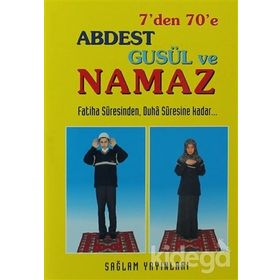 7’den 70’e Abdest, Gusül ve Namaz - F. Cemil Coşkun