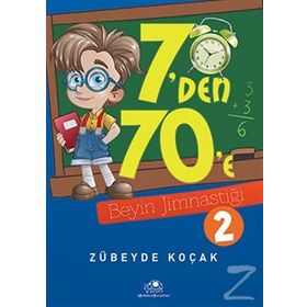 7’den 70’e Beyin Jimnastiği - 2 - Zübeyde Koçak