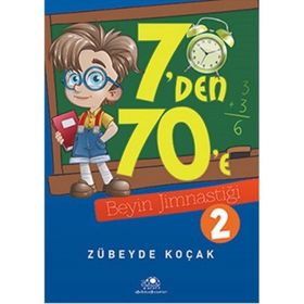 7’den 70’e Beyin Jimnastiği - 2 - Zübeyde Koçak