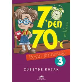 7’den 70’e Beyin Jimnastiği - 3 - Zübeyde Koçak
