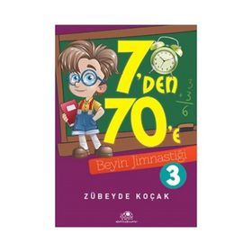 7’den 70’e Beyin Jimnastiği - 3 - Zübeyde Koçak