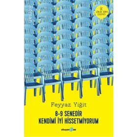 8-9 Senedir Kendimi İyi Hissetmiyorum - Feyyaz Yiğit