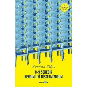 8-9 Senedir Kendimi İyi Hissetmiyorum - Feyyaz Yiğit