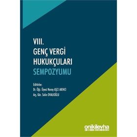 8 Genç Vergi Hukukçuları Sempozyumu - Bildiri Kitabı - Nuray Aşçı Akıncı