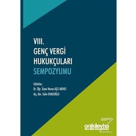 8 Genç Vergi Hukukçuları Sempozyumu - Bildiri Kitabı - Nuray Aşçı Akıncı