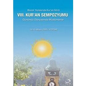 8. Kur’an Sempozyumu - Günümüz Dünyasında Müslümanlar - Kollektif Heyet-Kurul-Komisyon