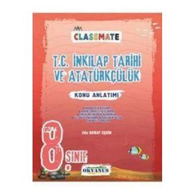 8.Sınıf Classmate T.C. İnkılap Tarihi Ve Atatürkçülük Konu Anlatımlı-Okyanus Yayınları