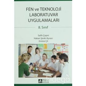8. SINIF FEN VE TEKNOLOJI LABORATUVAR UYGULAMALARI - SALIH ÇEPNİ;HAKAN ŞEVKİ AYVACI;EMINE ÇİL