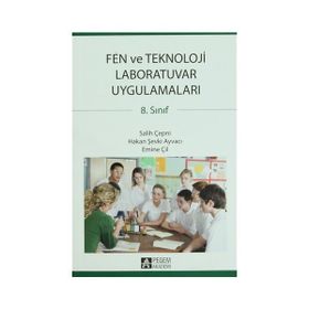 8. SINIF FEN VE TEKNOLOJI LABORATUVAR UYGULAMALARI - SALIH ÇEPNİ;HAKAN ŞEVKİ AYVACI;EMINE ÇİL