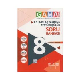 8.Sınıf İnkılap Tarihi Ve Atatürkçülük Soru Bankası Gama Okul Yayınları