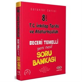 8.Sınıf T.C İnkilap Tarihi Ve Atatürk Beceri Temelli Soru Bankası Garantör Serisi-Data Yayınları