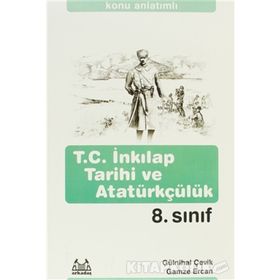 8. SINIF T.C. İNKILAP TARIHI VE ATATÜRKÇÜLÜK KONU ANLATIMLI - GÜLNİHAL ÇEVİK, GAMZE ERCAN