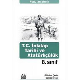 8. SINIF T.C. İNKILAP TARIHI VE ATATÜRKÇÜLÜK KONU ANLATIMLI - GÜLNİHAL ÇEVİK, GAMZE ERCAN