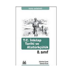 8. SINIF T.C. İNKILAP TARIHI VE ATATÜRKÇÜLÜK KONU ANLATIMLI - GÜLNİHAL ÇEVİK, GAMZE ERCAN