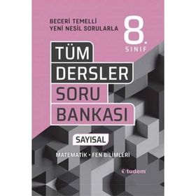 8. Sınıf Tüm Dersler Sayısal Beceri Temelli Soru Bankası-Tudem Yayınları