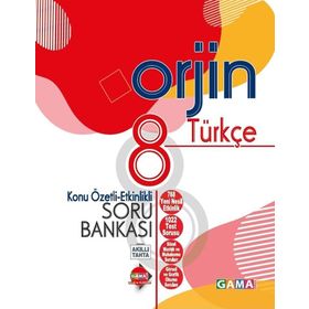 8. Sınıf Türkçe Orjin Etkinlikli Konu Özetli Soru Bankası - Gama Okul Yayınları