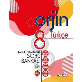 8. Sınıf Türkçe Orjin Etkinlikli Konu Özetli Soru Bankası - Gama Okul Yayınları