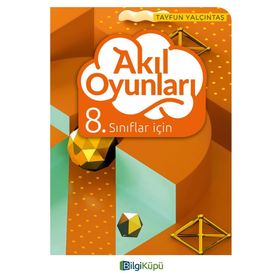 8.Sınıflar İçin Akıl Oyunları-Bilgi Küpü Yayınları