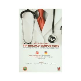 8. TÜRK, ALMAN TIP HUKUKU SEMPOZYUMU 8. TÜRKISCHDEUTSCHES SYMPOSIUM ZUM MEDIZINRECHT - HAKAN HAKERI