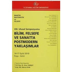 8. Ulusal Sempozyumu Bilim, Felsefe ve Sanatta Postmodern Yaklaşımlar 14-17 Eylül 2010 - kollektif