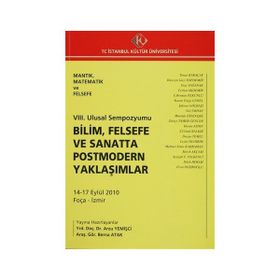 8. Ulusal Sempozyumu Bilim, Felsefe ve Sanatta Postmodern Yaklaşımlar 14-17 Eylül 2010 - kollektif
