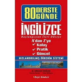 80 DERSTE 80 GÜNDE İNGILIZCE BAŞLANGIÇTAN İLERI DÜZEYE - B. ORHAN DOĞAN