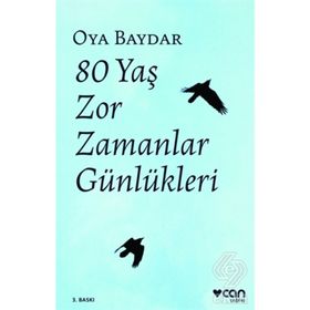 80 Yaş Zor Zamanlar Günlükleri-Oya Baydar