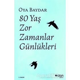80 Yaş Zor Zamanlar Günlükleri-Oya Baydar