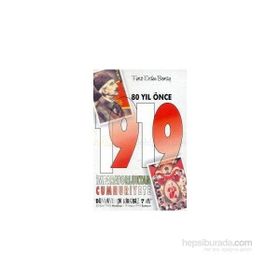 80 Yıl Önce 1919 İmparatoruktan Cumhuriyete Toker Yayınları