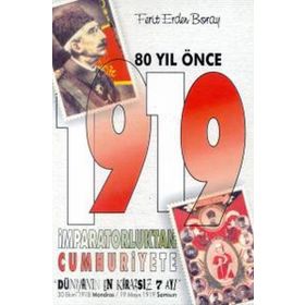 80 Yıl Önce 1919 İmparatoruktan Cumhuriyete Toker Yayınları