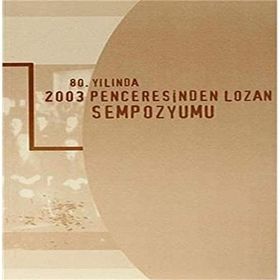 80. Yılında 2003 Penceresinden Lozan Sempozyumu - Kollektif
