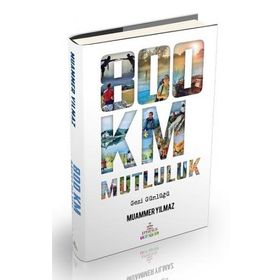 800 Km Mutluluk / Çantasız Yürüyüş (Ciltli) - Muammer Yılmaz - Ephesus Yayınları
