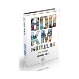 800 Km Mutluluk / Çantasız Yürüyüş (Ciltli) - Muammer Yılmaz - Ephesus Yayınları