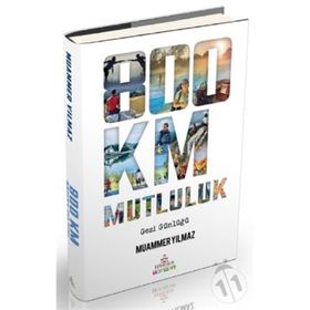 800 km Mutluluk - Çantasız Yürüyüş - Muammer Yılmaz - Ephesus Yayınları