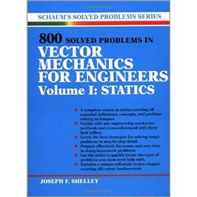800 Solved Problems Invector Mechanics for Engineers Vol. I: Statics