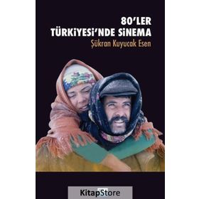 80'LER TÜRKİYESİ'NDE SINEMA - ŞÜKRAN KUYUCAK ESEN