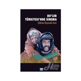 80'LER TÜRKİYESİ'NDE SINEMA - ŞÜKRAN KUYUCAK ESEN
