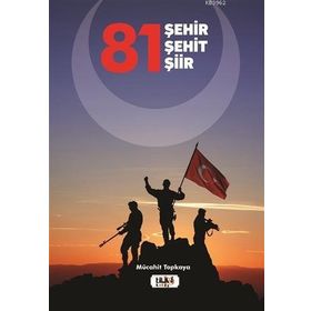 81 Şehir Şehit Şiir - Mücahit Topkaya